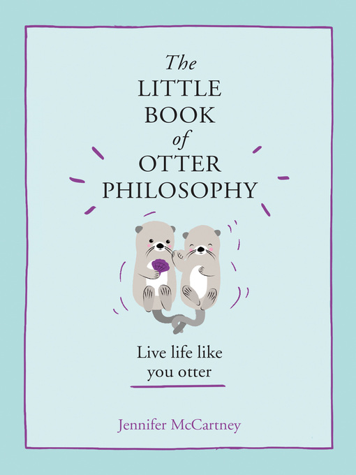 Title details for The Little Book of Otter Philosophy by Jennifer McCartney - Wait list